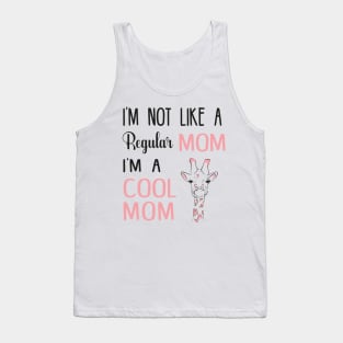 I'M NOT LIKE A REGULAR MOM I'M A COOL MOM, COOL MOM SHIRT, FUNNY MOTHER SHIRT Tank Top